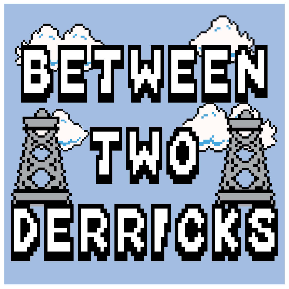 Between Two Derricks